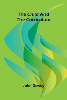 Paperback The Child and the Curriculum Book