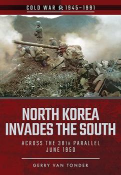 Paperback North Korea Invades the South: Across the 38th Parallel, June 1950 Book