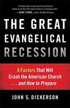 Paperback The Great Evangelical Recession: 6 Factors That Will Crash the American Church... and How to Prepare Book