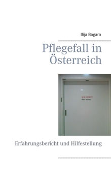 Paperback Pflegefall in ?sterreich: Erfahrungsbericht und Hilfestellung [German] Book