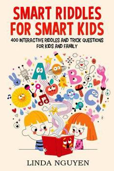 Paperback Smart riddles for smart kids: 400 interactive riddles and trick questions for kids and family Book