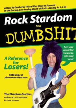 Paperback Rock Stardom for Dumbshits: A Reference for Losers! Book