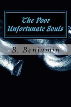 Paperback The Poor Unfortunate Souls: a collection of modern villian stories (A Happily Modern after Sequel) Book