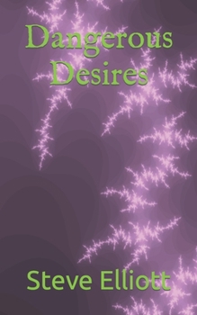 Dangerous Desires B09F1FT4BM Book Cover