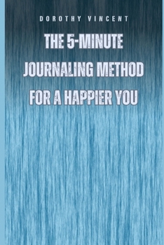 Paperback The 5-Minute Journaling Method for a Happier You Book