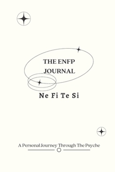 Paperback The ENFP Journal: A Personal Journey Through The Psyche Book