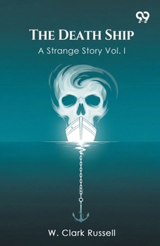 Paperback The Death Ship A Strange Story Vol. I Book