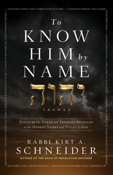 Hardcover To Know Him by Name: Discover the Power and Promises Revealed in the Hebrew Names and Titles of God Book