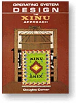 Paperback Operating System Design: The Xinu Approach, Vol. I Book