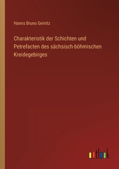 Paperback Charakteristik der Schichten und Petrefacten des sächsisch-böhmischen Kreidegebirges [German] Book