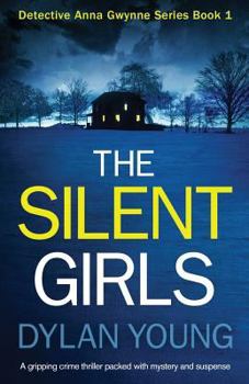 The Silent Girls - Book #1 of the Detective Anna Gwynne