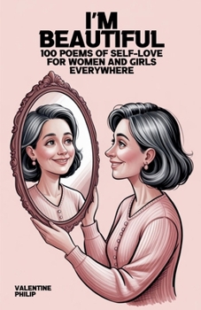 Paperback I'm Beautiful: 100 Poems of Self-Love for Women and Girls Everywhere Book