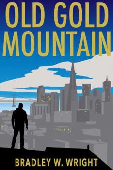 Old Gold Mountain - Book #1 of the Justin Vincent