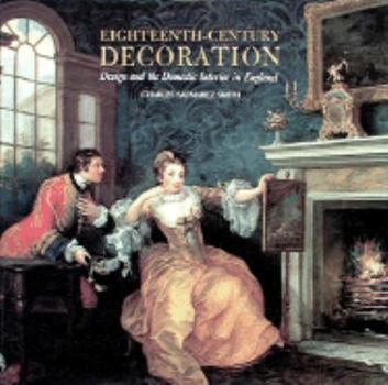 Hardcover Eighteenth-Century Decoration: Design and the Domestic Interior in England Book