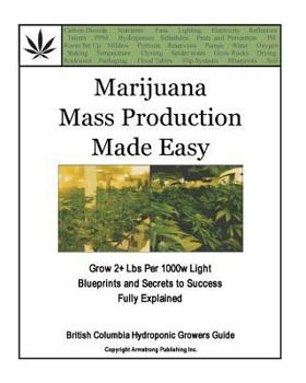 Paperback Marijuana Mass Production Made Easy: British Columbia Hydroponic Growers Guide Book