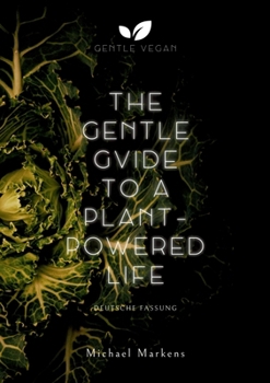 Paperback The Gentle Guide to a Plant-Powered Life [German] Book