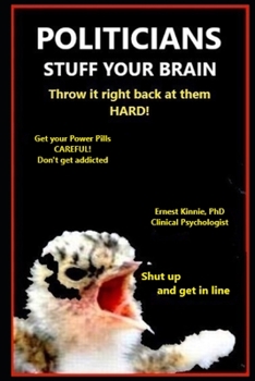 Paperback POLITICIANS STUFF YOUR BRAIN learn how they do it: grab your freedom Book