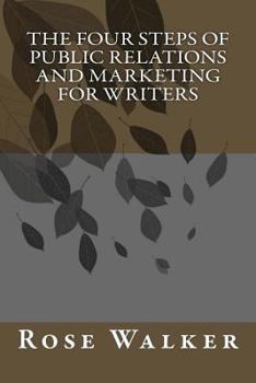 Paperback The Four Steps of Public Relations and Marketing for Writers Book