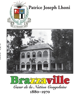 Paperback Brazzaville: Coeur de la Nation Congolaise [French] Book