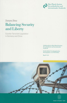 Paperback Balancing Security and Liberty: Counter-Terrorism Legislation in Germany and China Book