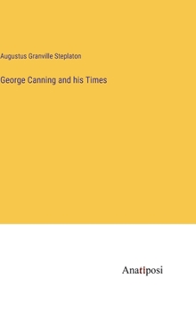 Hardcover George Canning and his Times Book