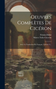 Hardcover Oeuvres Complètes De Cicéron: Avec La Traduction En Français, Volume 4... [Latin] Book