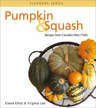 Paperback Pumpkin & Squash: Recipes from Canada's Best Chefs Book