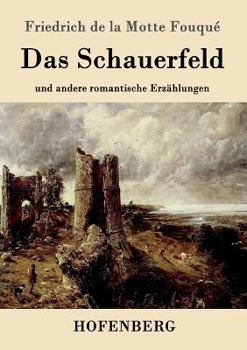 Paperback Das Schauerfeld: und andere romantische Erzählungen [German] Book