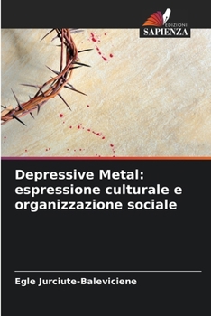 Paperback Depressive Metal: espressione culturale e organizzazione sociale [Italian] Book