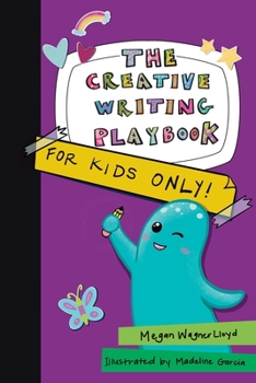 Paperback The Creative Writing Playbook: For Kids Only! Book