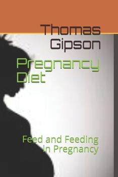 Paperback Pregnancy Diet: Feed and Feeding in Pregnancy Book