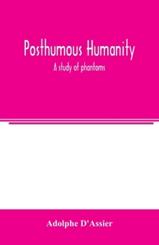 Paperback Posthumous humanity: a study of phantoms Book