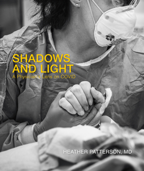 Hardcover Shadows and Light: A Physician's Lens on Covid Book