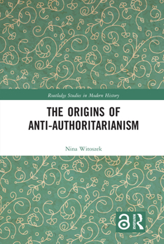 Paperback The Origins of Anti-Authoritarianism Book