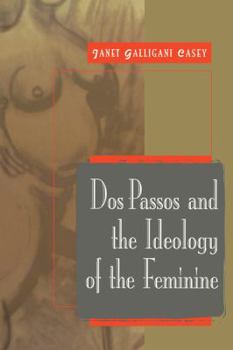 Paperback DOS Passos and the Ideology of the Feminine Book