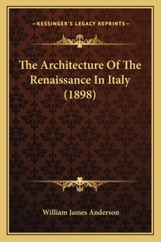 Paperback The Architecture Of The Renaissance In Italy (1898) Book