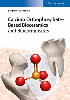 Hardcover Calcium Orthophosphate-Based Bioceramics and Biocomposites Book