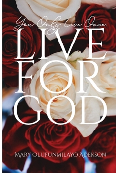 Paperback You Only Live Once: Live for God Book