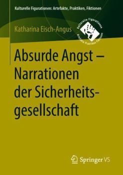 Paperback Absurde Angst - Narrationen Der Sicherheitsgesellschaft [German] Book