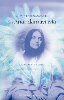 Paperback Vida y enseñanzas de Sri Anandamayi Ma (Spanish Edition) [Spanish] Book