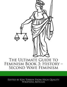 Paperback The Ultimate Guide to Feminism Book 3: History - Second Wave Feminism Book