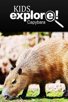 Paperback Capybara - Kids Explore: Animal books nonfiction - books ages 5-6 Book