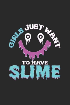 Girls want to have slime: 6x9 Slime | lined | ruled paper | notebook | notes