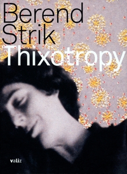 Hardcover Berend Strik: Thixotropy Book