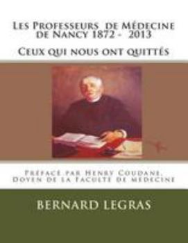 Paperback Les Professeurs de Médecine de Nancy 1872 - 2013 Ceux qui nous ont quittés [French] Book