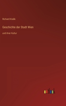 Hardcover Geschichte der Stadt Wien: und ihrer Kultur [German] Book