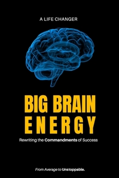 Paperback Big Brain Energy: Rewriting the commandments of success Book