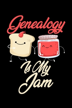 Genealogy is My Jam: Funny Genealogy Journal (Diary, Notebook) Christmas & Birthday Gift for Genealogy Enthusiasts
