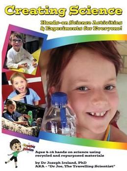 Hardcover Creating Science: Hands-on Science Activities & Experiments for Everyone! Book