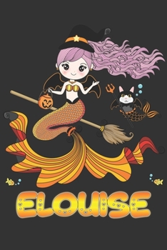 Paperback Elouise: Elouise Halloween Beautiful Mermaid Witch Want To Create An Emotional Moment For Elouise?, Show Elouise You Care With Book